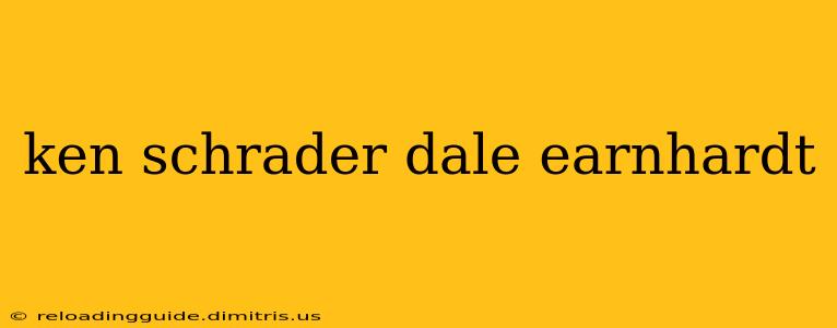 ken schrader dale earnhardt