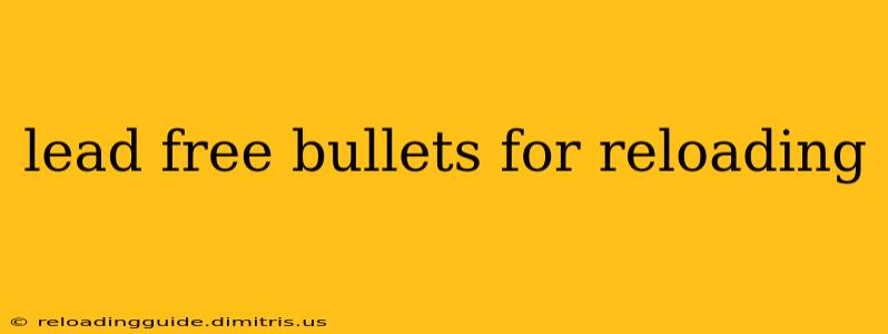 lead free bullets for reloading