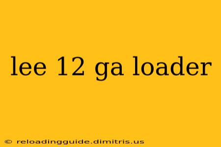 lee 12 ga loader