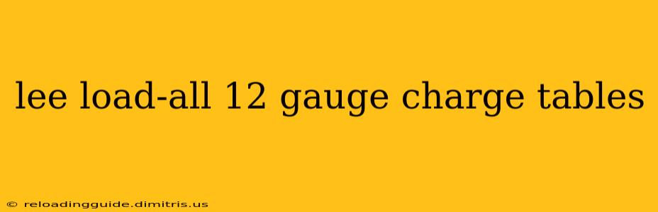 lee load-all 12 gauge charge tables