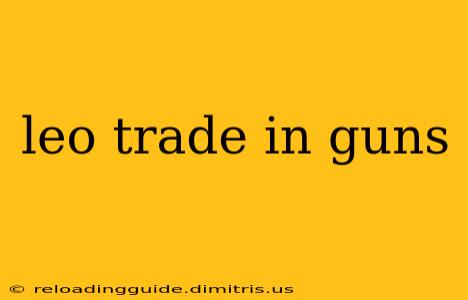 leo trade in guns