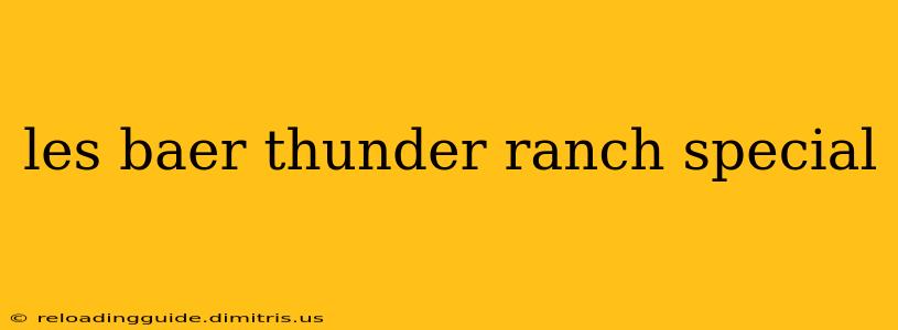 les baer thunder ranch special