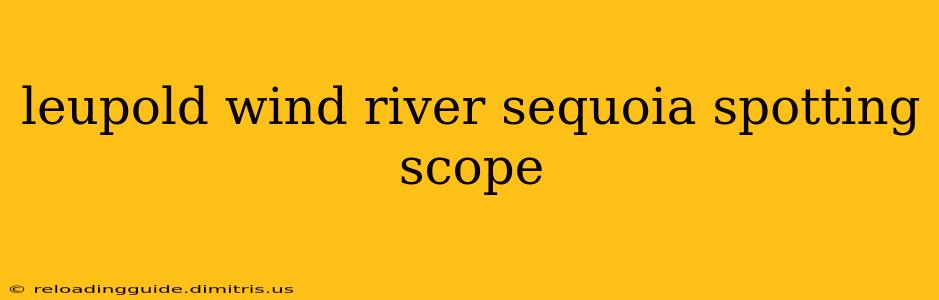 leupold wind river sequoia spotting scope