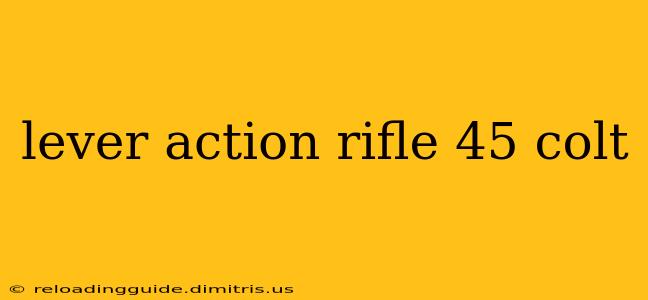 lever action rifle 45 colt