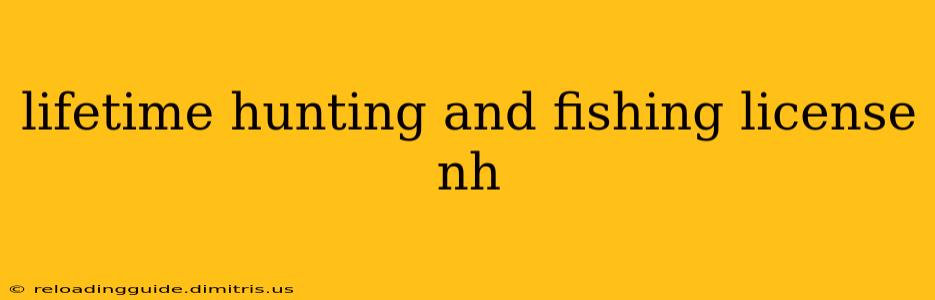 lifetime hunting and fishing license nh