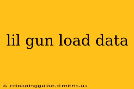 lil gun load data