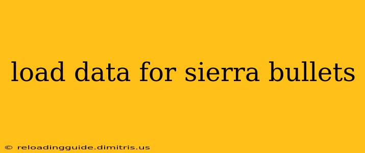 load data for sierra bullets