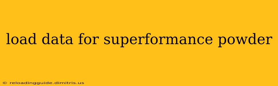 load data for superformance powder