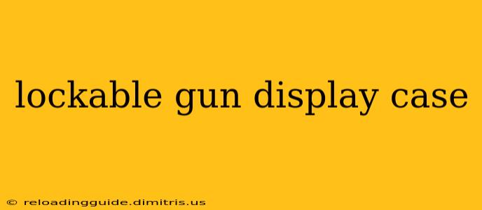 lockable gun display case