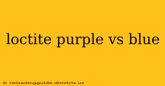 loctite purple vs blue