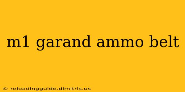 m1 garand ammo belt