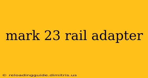 mark 23 rail adapter