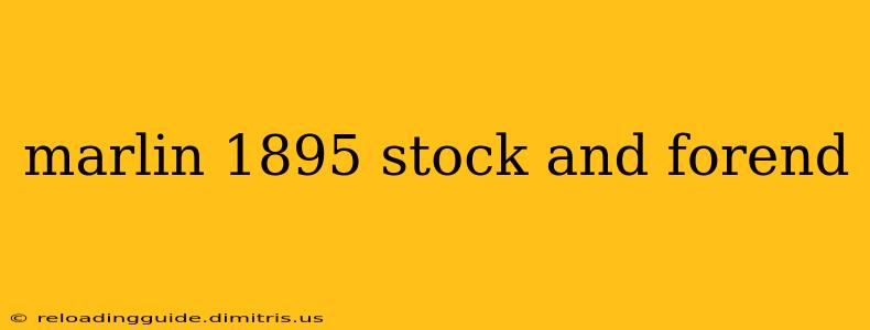 marlin 1895 stock and forend