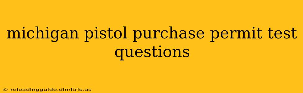 michigan pistol purchase permit test questions