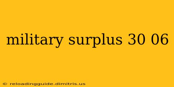 military surplus 30 06