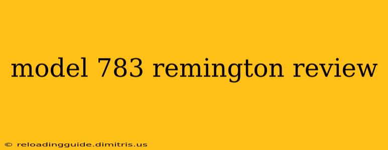 model 783 remington review