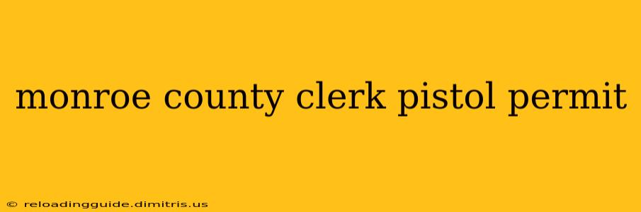 monroe county clerk pistol permit