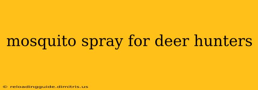 mosquito spray for deer hunters