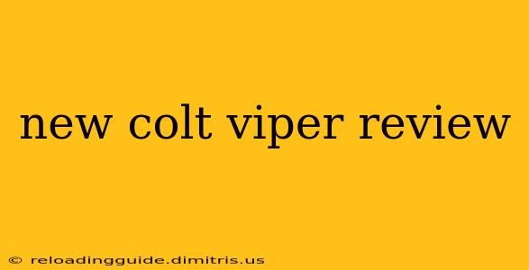 new colt viper review