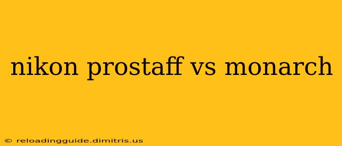 nikon prostaff vs monarch