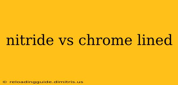 nitride vs chrome lined