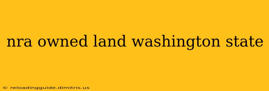 nra owned land washington state