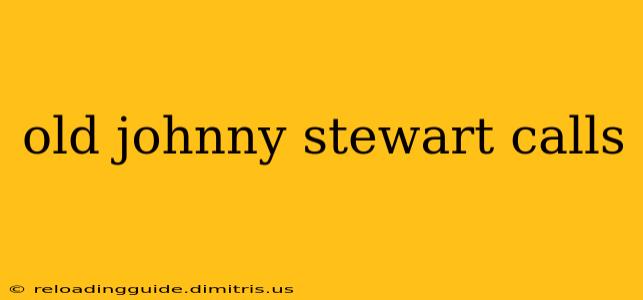 old johnny stewart calls