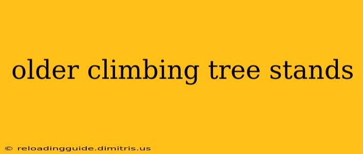 older climbing tree stands