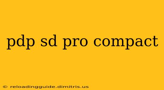 pdp sd pro compact