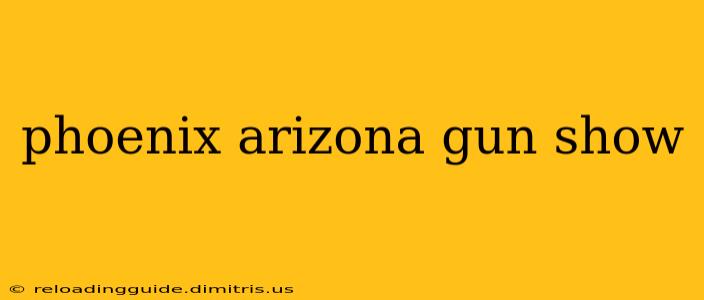 phoenix arizona gun show