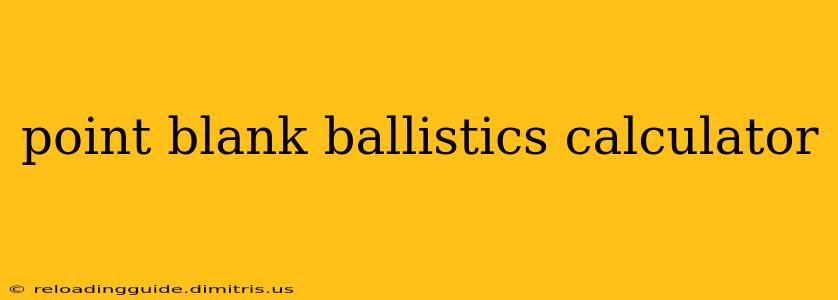 point blank ballistics calculator