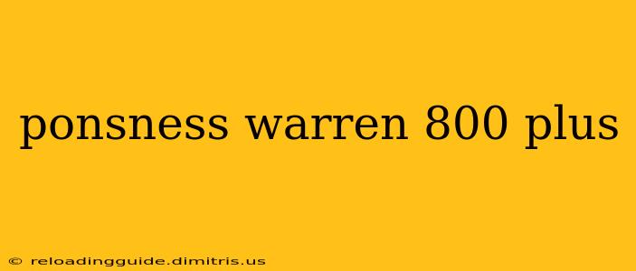 ponsness warren 800 plus