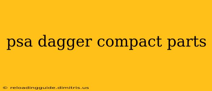 psa dagger compact parts