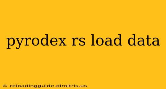 pyrodex rs load data