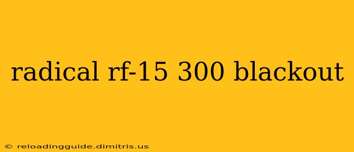 radical rf-15 300 blackout