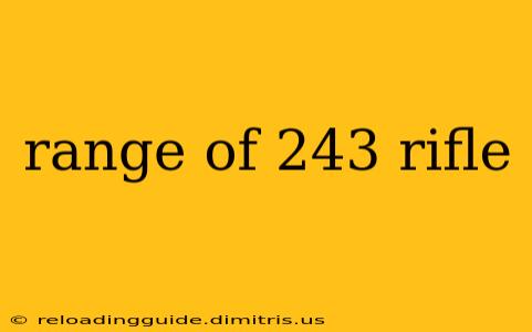 range of 243 rifle