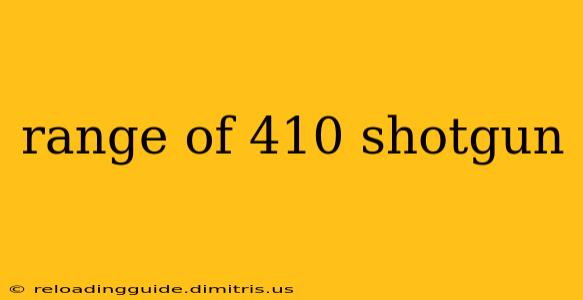 range of 410 shotgun