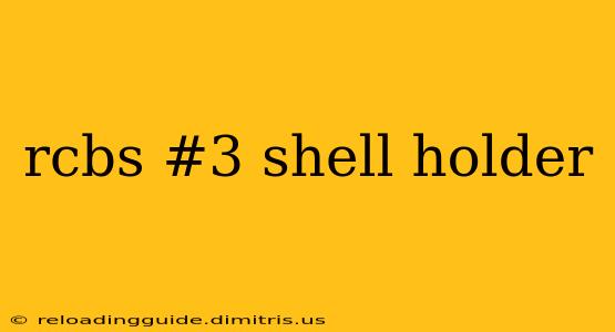 rcbs #3 shell holder