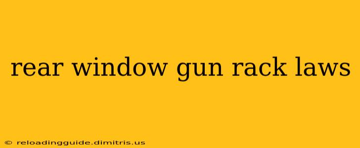 rear window gun rack laws