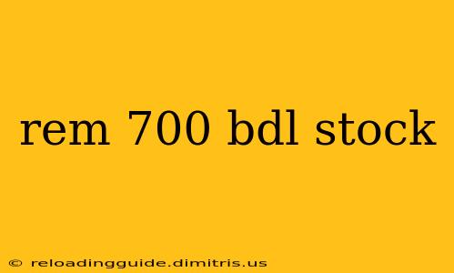 rem 700 bdl stock