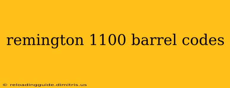 remington 1100 barrel codes