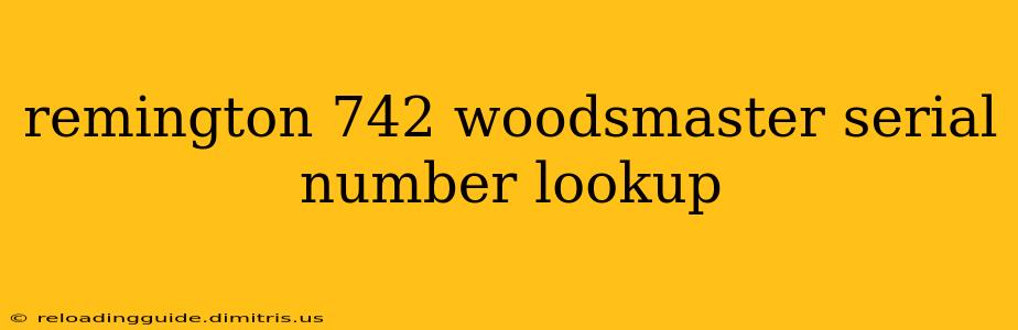 remington 742 woodsmaster serial number lookup