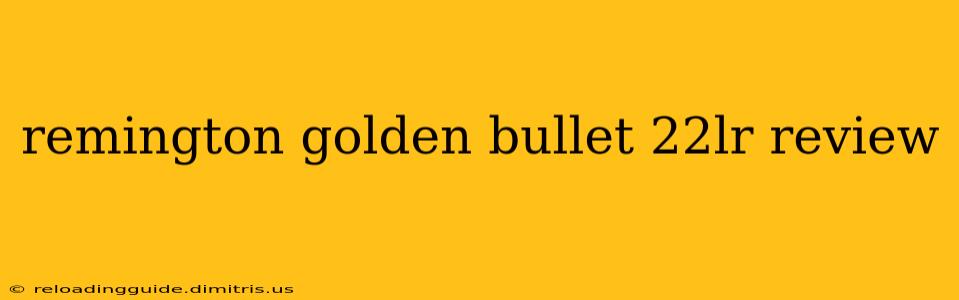 remington golden bullet 22lr review