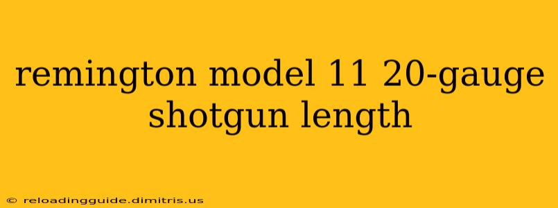 remington model 11 20-gauge shotgun length