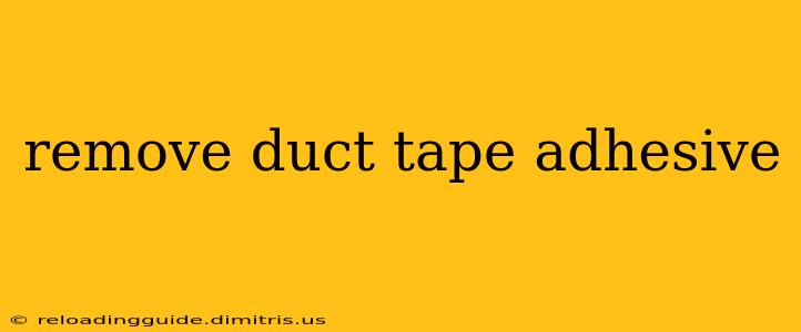 remove duct tape adhesive