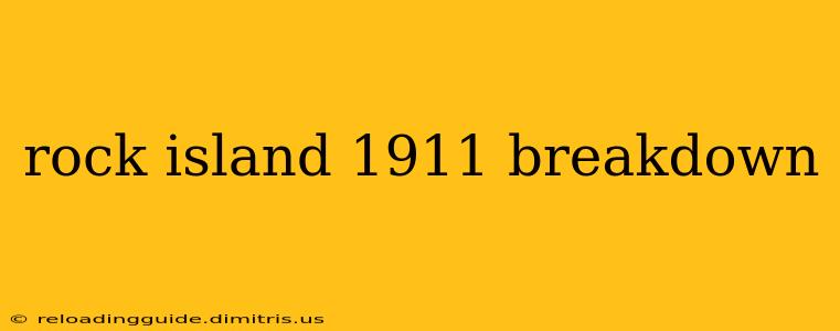 rock island 1911 breakdown