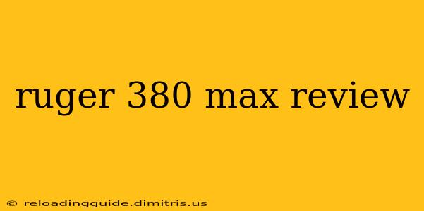 ruger 380 max review