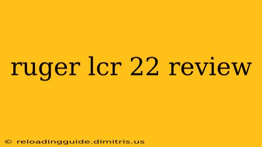 ruger lcr 22 review