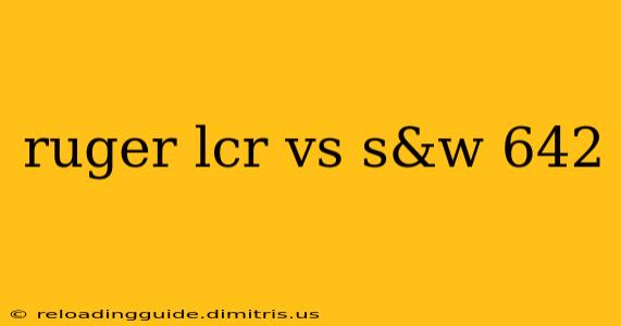 ruger lcr vs s&w 642