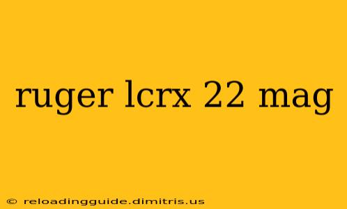 ruger lcrx 22 mag